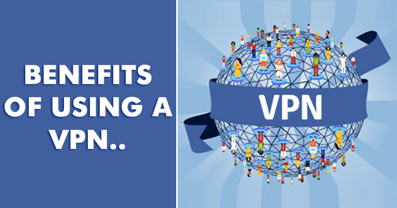 Benefit from Using a VPN Service