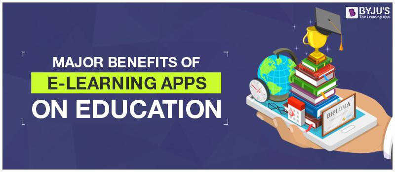 Major Benefits Of E-Learning Apps On Education