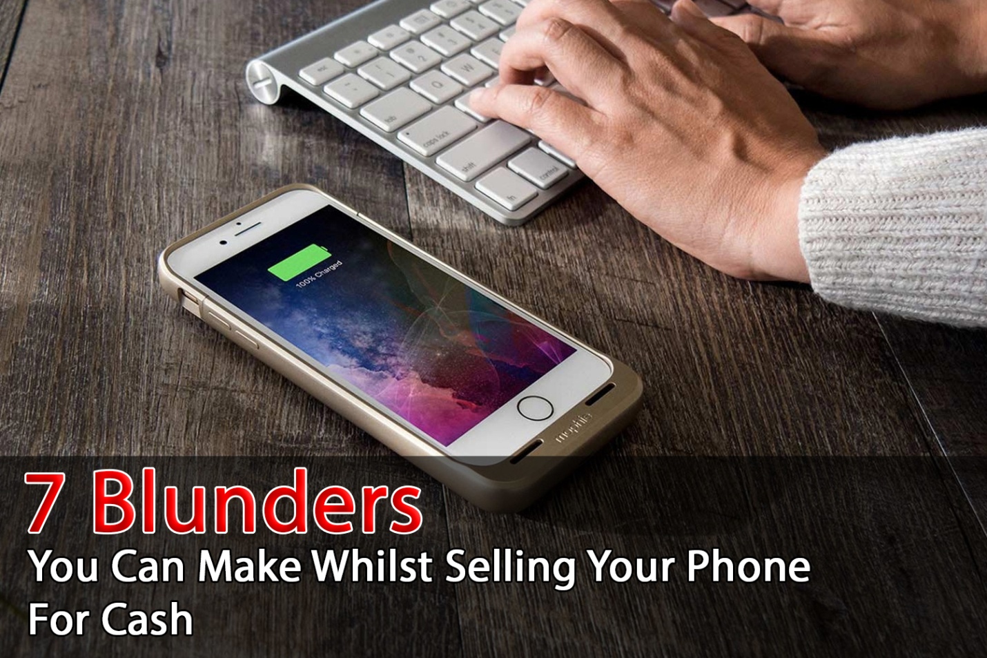 7 Blunders You Can Make Whilst Selling Your Phone For Cash