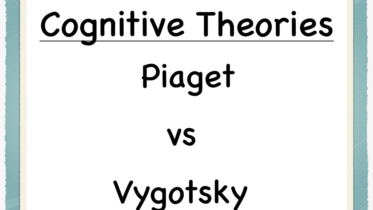 Piaget And Vygotsky Essay Quizlet