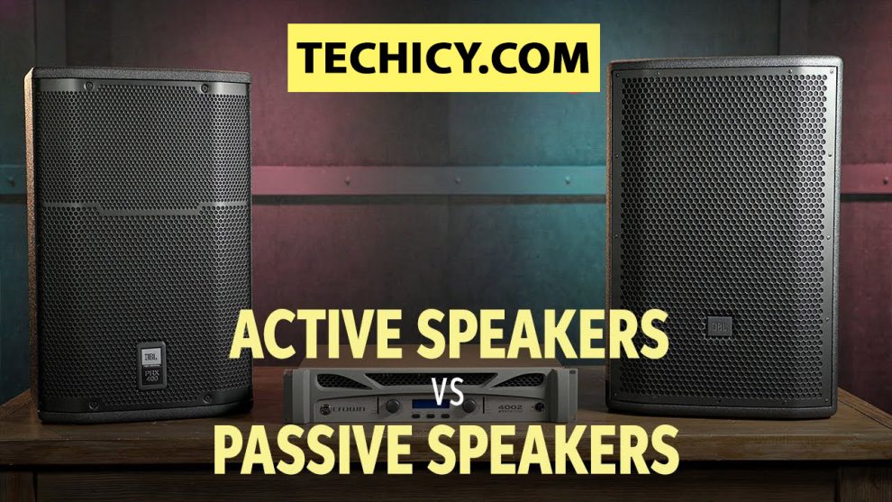 Passive vs. Active Speakers, Which is Right for You? Techicy