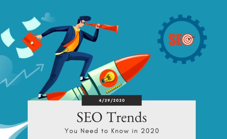 SEO Trends You Must Know for 2020