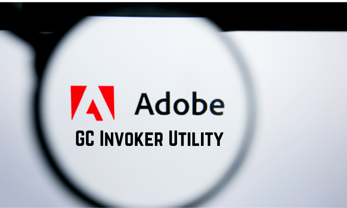 About Adobe GC Invoker Utility