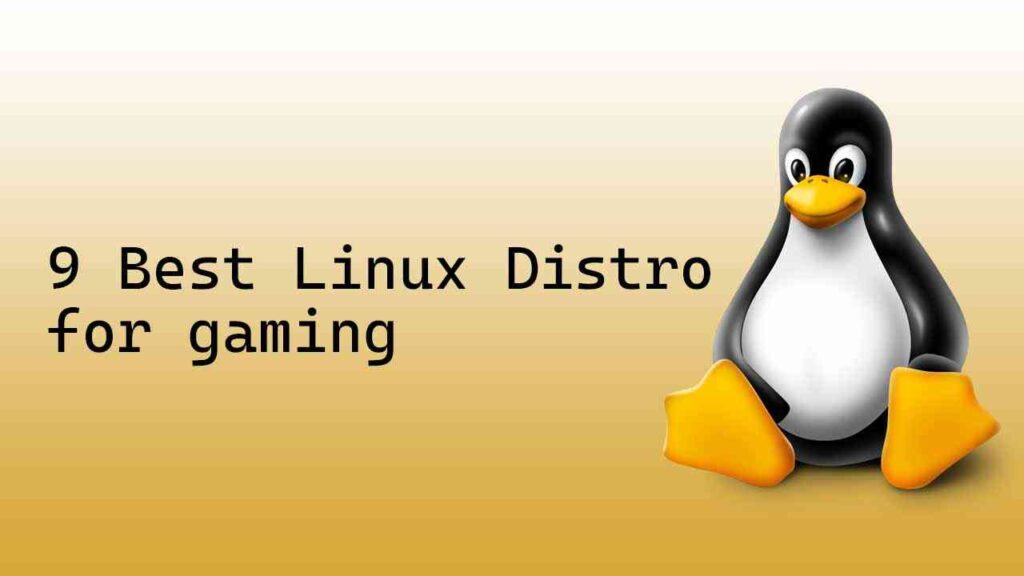 Top 8 Linux Distro For Gaming In 2020