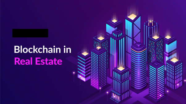 Blockchain Fixing the Real Estate Industry Issues