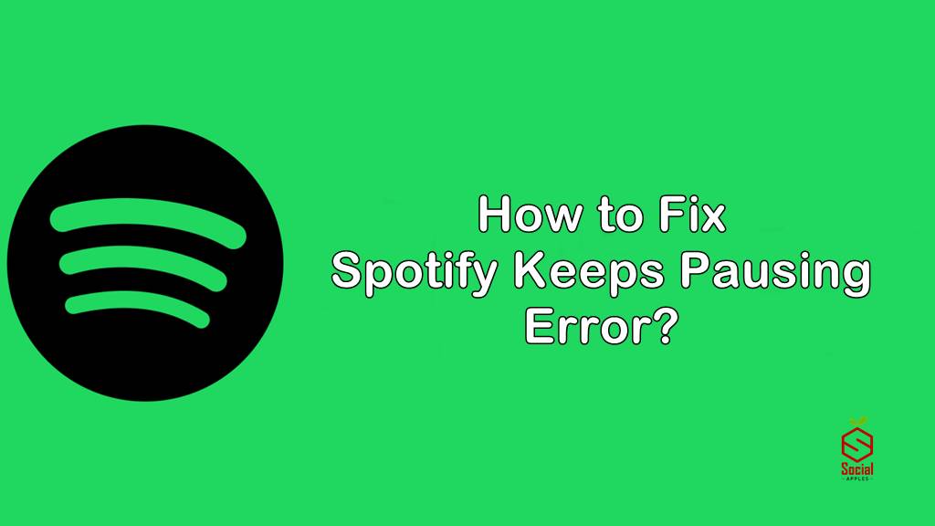 Resolve Spotify Keeps Pausing Issue