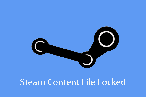 Solve Steam Content File Locked error on Windows 10