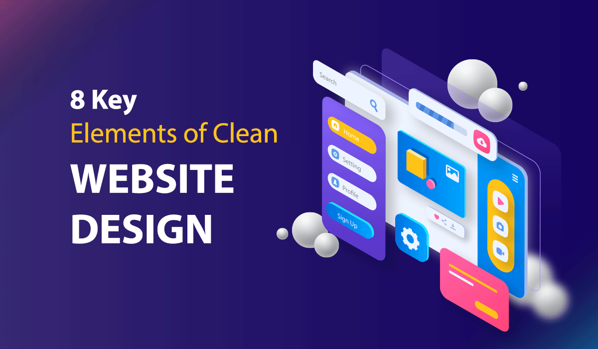 8 Key Elements of Clean Website Design