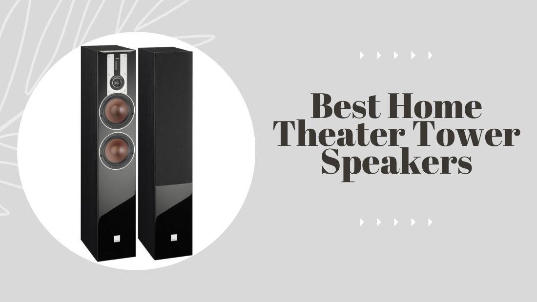 Best Home Theater Tower Speakers