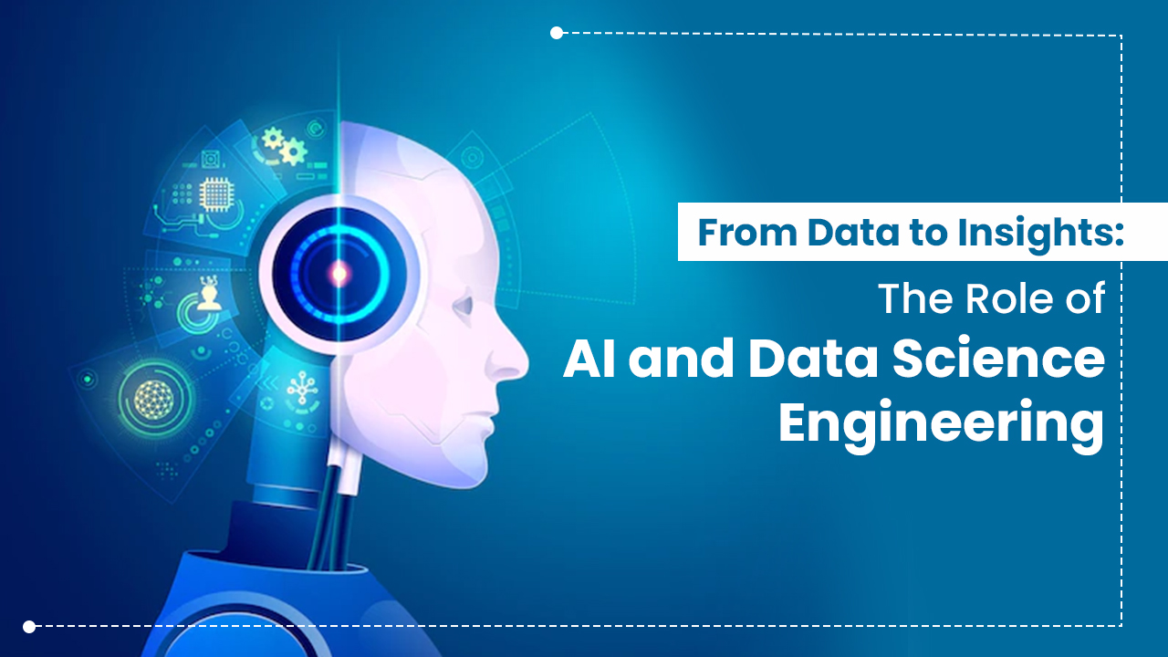 From Data to Insights The Role of AI and Data Science Engineering