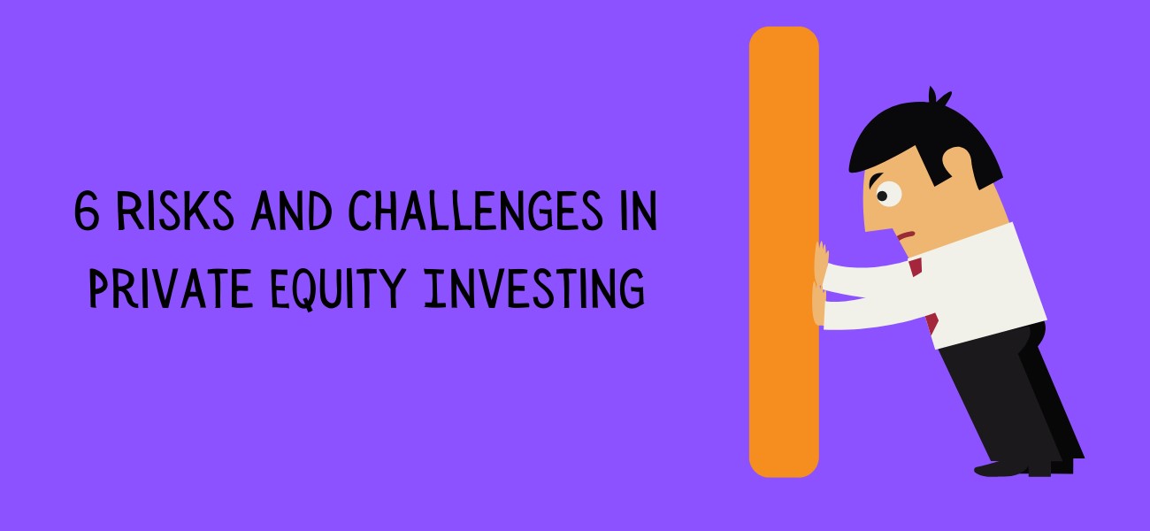 Risks and Challenges in Private Equity Investing