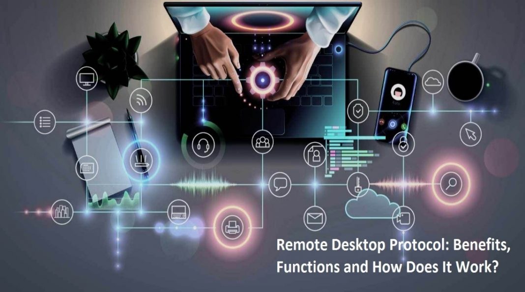 Remote Desktop Protocol Benefits, Functions and How Does It Work