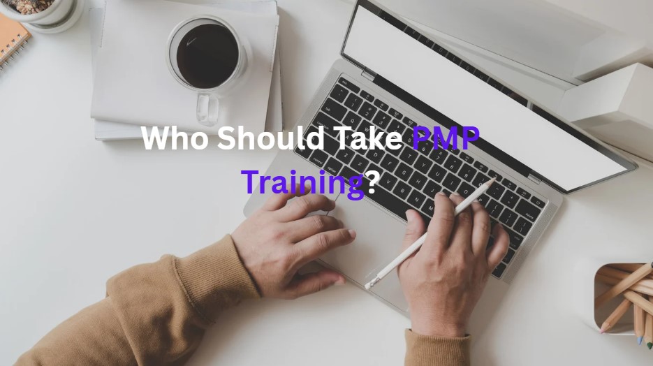 Who Should Take PMP Training